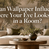 Can Wallpaper Influence Where Your Eye Looks First in a Room? - Adawall Wallpaper -Registered Trade Accounts Only, Wallpaper Wholesale Account