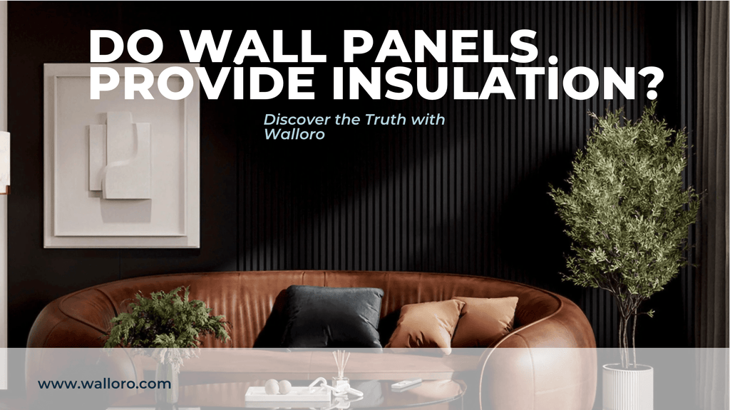 Do Wall Panels Provide Insulation? Discover the Truth with Walloro - Adawall Wallpaper -Registered Trade Accounts Only, Wallpaper Wholesale Account