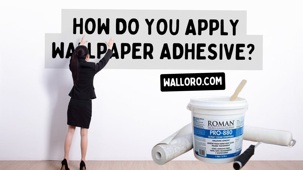 How do you apply wallpaper adhesive? - Adawall -Houston Wallpaper Store - Walcoverings, Curtains & Wall Panels