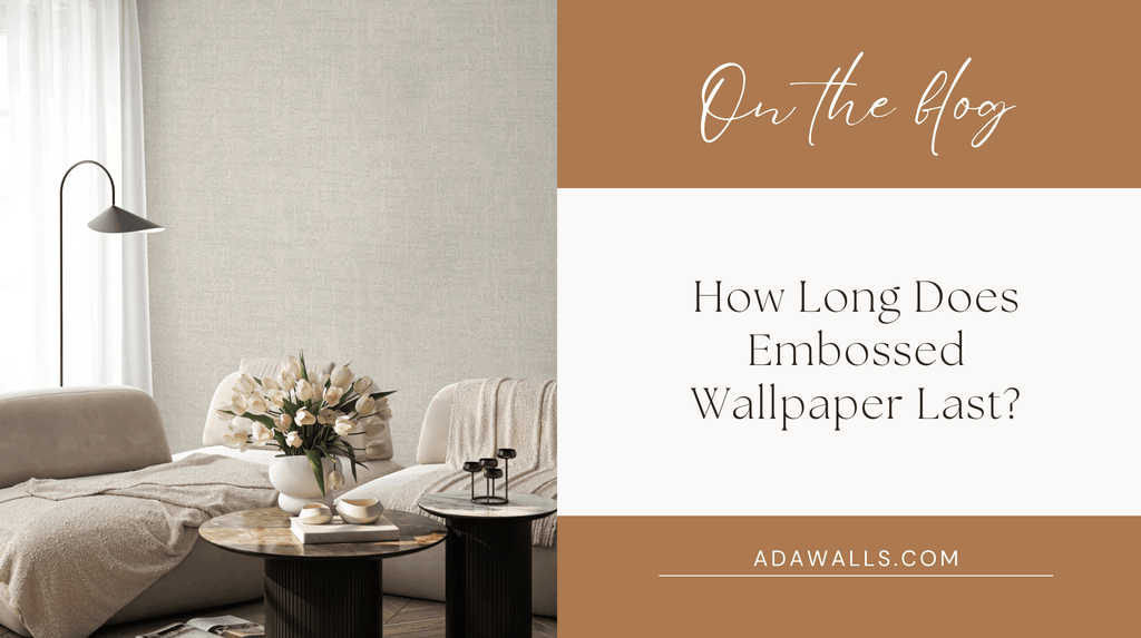 How Long Does Embossed Wallpaper Last? A Complete Guide by Adawall - Adawall Wallpaper -Registered Trade Accounts Only, Wallpaper Wholesale Account