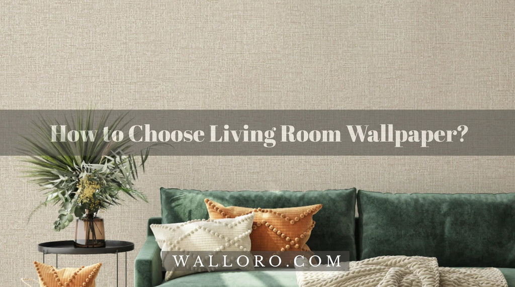 How to Choose Living Room Wallpaper? – Style Your Space with Walloro - Adawall Wallpaper -Registered Trade Accounts Only, Wallpaper Wholesale Account