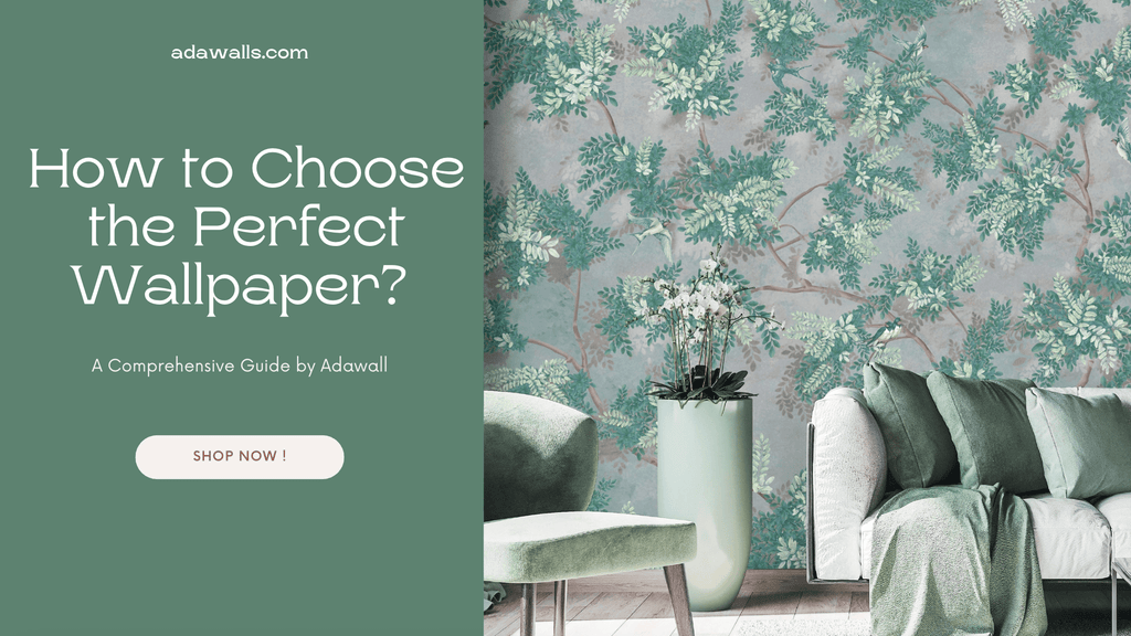 How to Choose the Perfect Wallpaper? - A Comprehensive Guide by Adawall - Adawall Wallpaper -Registered Trade Accounts Only, Wallpaper Wholesale Account