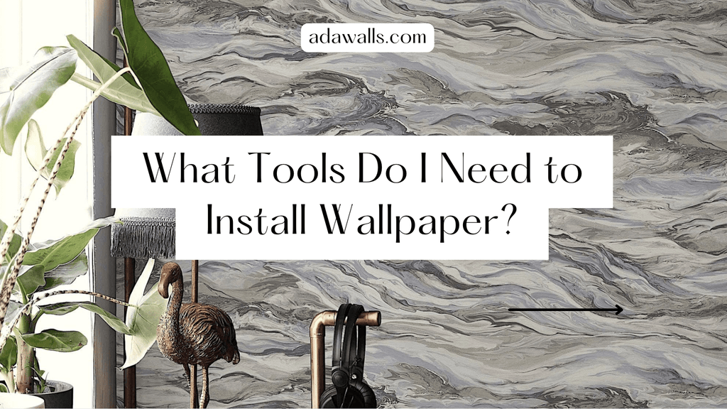 What Tools Do I Need to Install Wallpaper? - Adawall Wallpaper -Registered Trade Accounts Only, Wallpaper Wholesale Account
