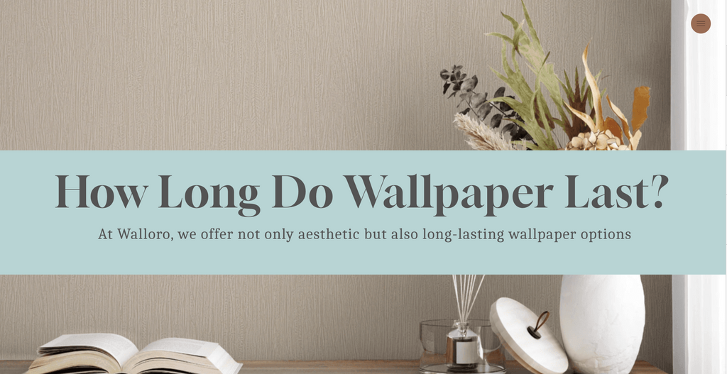 How Long Do Wallpapers Last?
