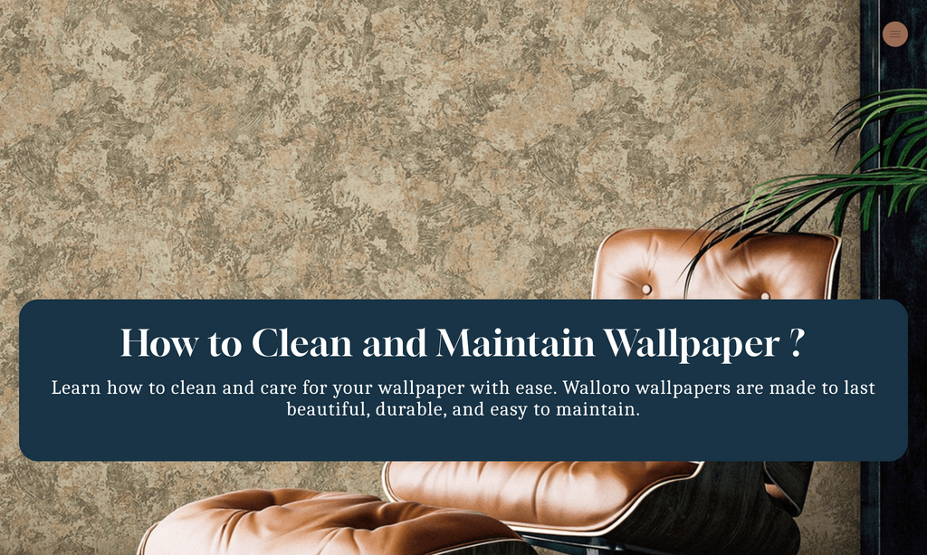 How to Clean and Maintain Wallpaper?