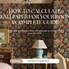 How to Calculate Wallpaper for Your Room | A Complete Guide