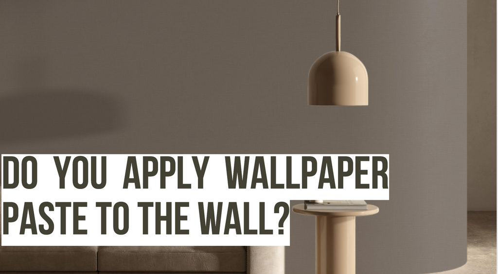 Do You Apply Wallpaper Paste to the Wall?