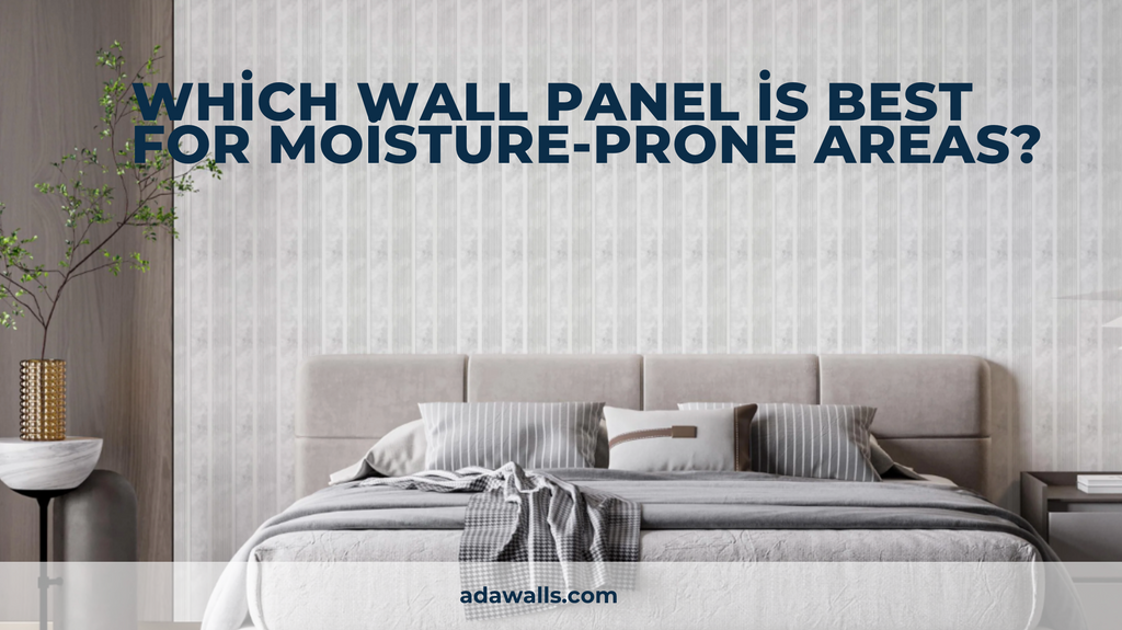 Which Wall Panel is Best for Moisture-Prone Areas?