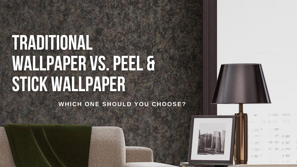 Traditional Wallpaper vs. Peel &amp; Stick Wallpaper: Which One Should You Choose?