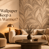 Does wallpaper help keep a room warmer? - Adawall Wallpaper -Registered Trade Accounts Only, Wallpaper Wholesale Account