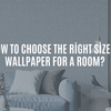 How to Choose the Right Size of Wallpaper for a Room? - Adawall Wallpaper -Registered Trade Accounts Only, Wallpaper Wholesale Account