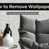How to Remove Wallpaper? - A Comprehensive Guide by Adawall - Adawall Wallpaper -Registered Trade Accounts Only, Wallpaper Wholesale Account