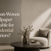 Is Non-Woven Wallpaper Suitable for Residential Interiors? - Adawall Wallpaper -Registered Trade Accounts Only, Wallpaper Wholesale Account