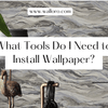 What Tools Do I Need to Install Wallpaper? - Adawall Wallpaper -Registered Trade Accounts Only, Wallpaper Wholesale Account
