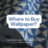 Where to Buy Wallpaper? The Ultimate Guide to Buying Wallpaper with Adawall - Adawall Wallpaper -Registered Trade Accounts Only, Wallpaper Wholesale Account