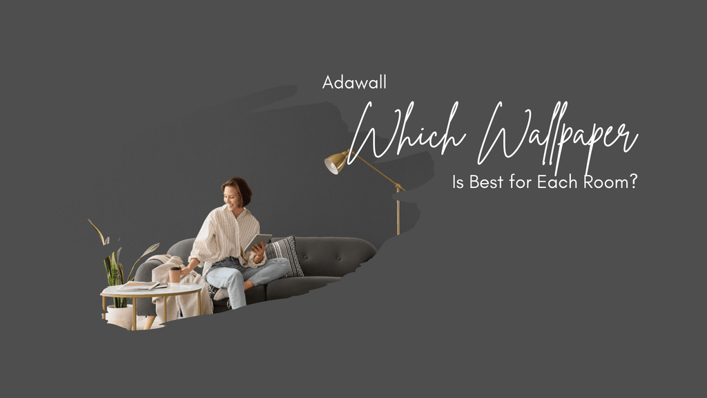 Which Wallpaper Is Best for Each Room? - Adawall Wallpaper -Registered Trade Accounts Only, Wallpaper Wholesale Account
